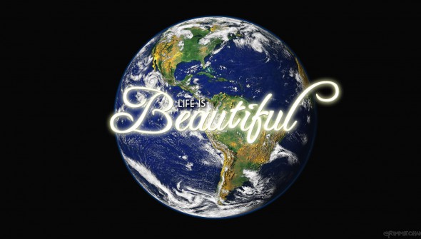 Art: Wallpaper - Life is Beautiful Blue Marble Typography by Grimmiechan